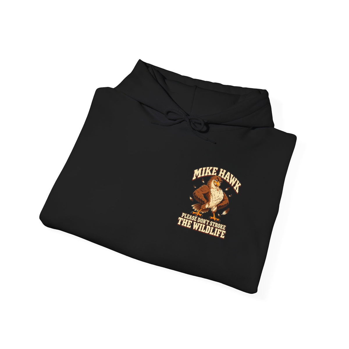 Mike Hawk “Please Don’t Stroke the Wildlife” Hoodie